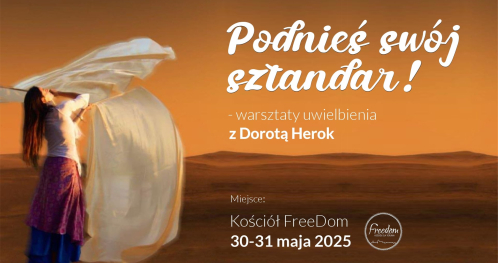 "Podnieś swój sztandar" - warsztaty uwielbienia z Dorotą Herok
