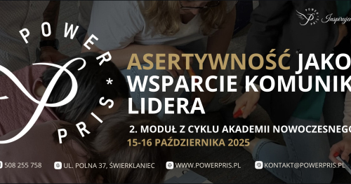 Asertywność jako wsparcie komunikacji Lidera - z cyklu Akademii Nowoczesnego Lidera