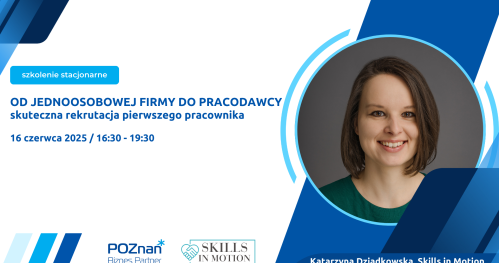 Od jednoosobowej firmy do pracodawcy - skuteczna rekrutacja pierwszego pracownika