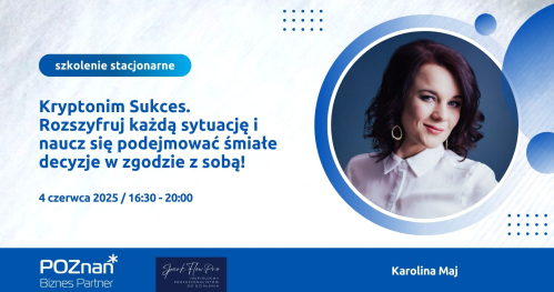 Kryptonim Sukces. Rozszyfruj każdą sytuację i naucz się podejmować śmiałe decyzje w zgodzie z sobą! - warsztat stacjonarny