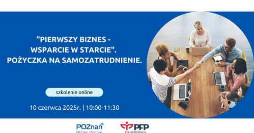 "Pierwszy Biznes - Wsparcie w Starcie". Pożyczka na samozatrudnienie
