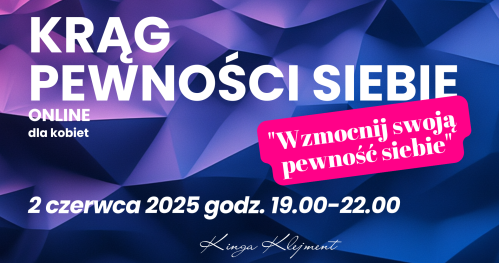 Rozwojowy Krąg Pewności Siebie ONLINE - "Wzmocnij swoją pewność siebie"