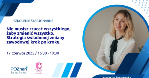 Nie musisz rzucać wszystkiego, żeby zmienić wszystko - strategia świadomej zmiany zawodowej krok po kroku