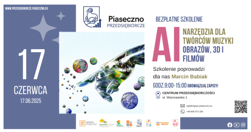 Bezpłatne szkolenie w Centrum Przedsiębiorczości w Piasecznie "AI - Narzędzia dla Twórców Muzyki, Obrazów,3D i Filmów"