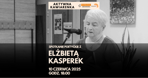 Spotkanie poetyckie z Elżbietą Kasperek │prezentacja tomiku wierszy “Zamyślenie"