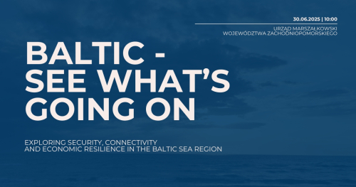 Baltic - see what’s going on: exploring security, connectivity and economic resilience in the baltic sea region
