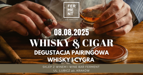 WHISKY & CIGAR: DEGUSTACJA PAIRINGOWA WHISKY I CYGRA