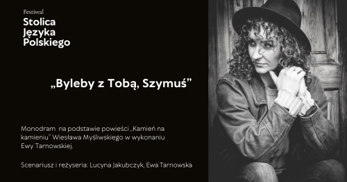 "Byleby z Tobą, Szymuś" - monodram Ewy Tarnowskiej