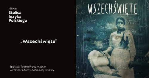 "Wszechświęte" - Teatr Przedmieście