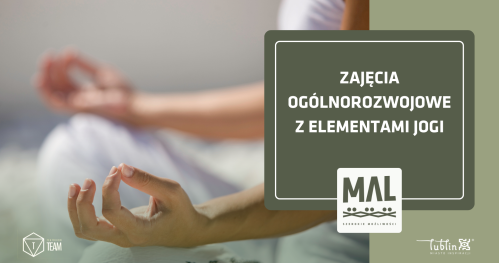 Zajęcia ogólnorozwojowe z elementami jogi w MAL-u