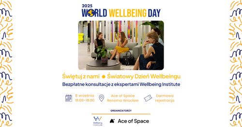JAK ZADBAĆ O DOBROSTAN W PRACY?  Obchody Światowego Dnia Wellbeingu we Wrocławiu