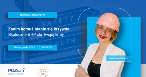Zanim komuś stanie się krzywda. Skuteczne BHP dla Twojej firmy