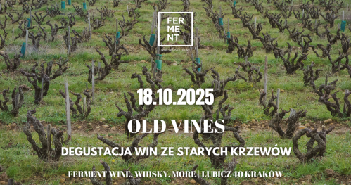 Old Vines - degustacja win ze starych krzewów