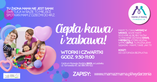 CIEPŁA KAWA I ZABAWA! Bezpłatna świetlica z dla dzieci i rodziców