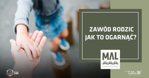 Zawód rodzic. Jak to ogarnąć?