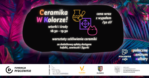 Ceramika w Kolorze! - szkliwienie i malowanie podszkliwne