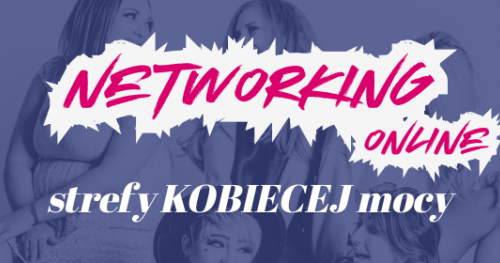 Networking ONLINE Strefy Kobiecej Mocy