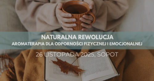 Naturalna Rewolucja SOPOT - aromaterapia dla odporności fizycznej i emocjonalnej