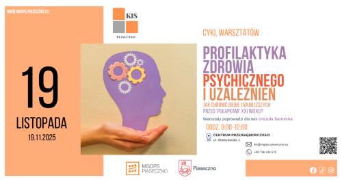 Bezpłatny warsztat w Centrum Przedsiębiorczości w Piasecznie "Profilaktyka zdrowia psychicznego i uzależnień - jak chronić siebie i najbliższych przed ‘pułapkami’ XXI wieku?"