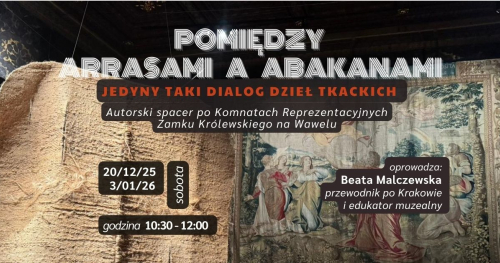 POMIĘDZY ARRASAMI A ABAKANAMI - oprowadzanie autorskie