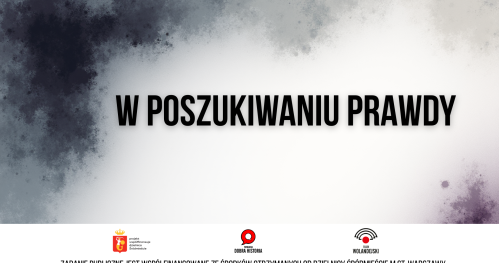 W poszukiwaniu prawdy - pokaz końcowy warsztatów