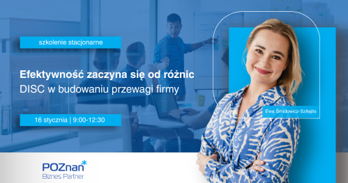 Efektywność zespołu zaczyna się od różnic: DISC w budowaniu przewagi firmy - szkolenie stacjonarne
