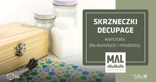 Skrzyneczki decupage - warsztaty dla dorosłych i młodzieży
