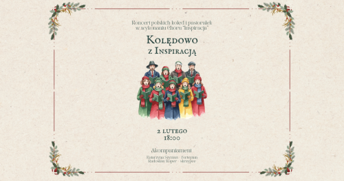 Kolędowo z Inspiracją │ Koncert Chóru Inspiracja