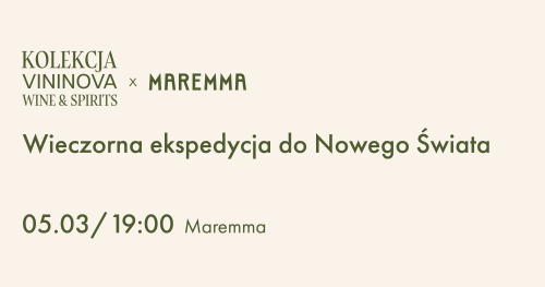 Wieczorna ekspedycja do Nowego Świata. Maremma x Vininova