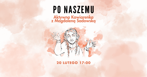 Po naszemu │ Aktywna Kawiarenka z Magdaleną Sadowską