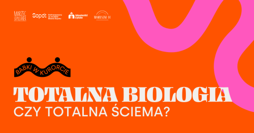 Totalna biologia czy totalna ściema? - wykład