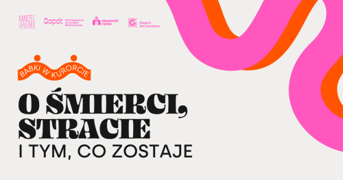 O śmierci, stracie i tym, co zostaje - warsztaty