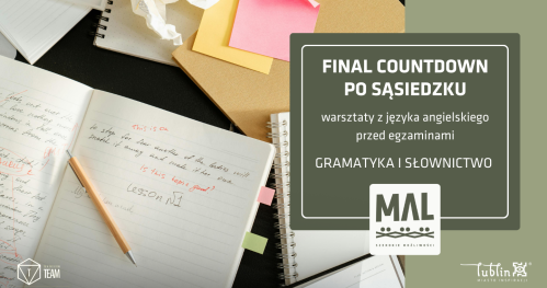 Final Countdown po sąsiedzku - warsztaty z języka angielskiego przed egzaminami - Gramatyka i słownictwo