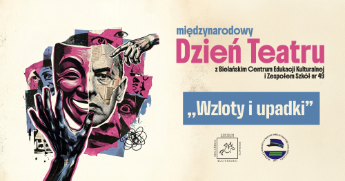 Międzynarodowy Dzień Teatru | BCEK x ZS49 | "Wzloty i upadki"