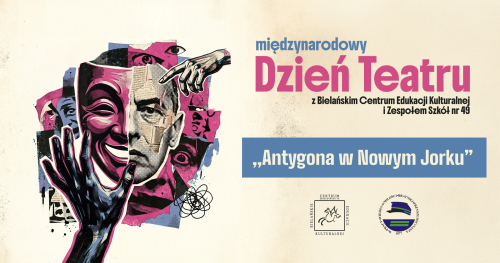 Międzynarodowy Dzień Teatru | BCEK x ZS49 | "Antygona w Nowym Jorku"