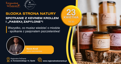 Słodka strona natury: spotkanie z Kevinem Krollem i "Pasieką Zapylone"!
