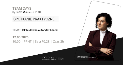 Team Days by TeamMakers and PPNT  - Jak budować autorytet lidera?