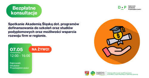 7.05 Spotkanie z Akademią Śląską dot. programów dofinansowania do szkoleń i studiów podyplomowych oraz możliwości wsparcia rozwoju firm w regionie. Bezpłatne konsultacje w DIP