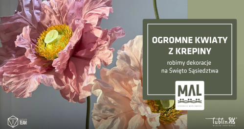 Ogromne kwiaty z krepiny. Robimy dekoracje na Święto Sąsiedztwa