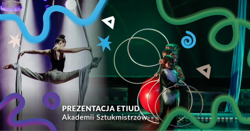 Sztukmistrzowskie zakończenie roku akademickiego - pokazy etiud (dorośli)
