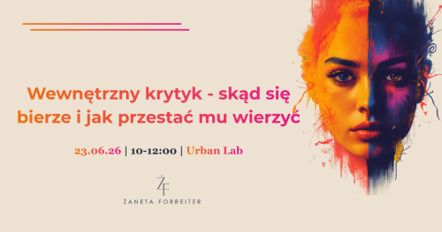 Wewnętrzny krytyk - skąd się bierze i jak przestać mu wierzyć