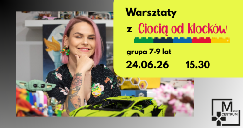 Warsztaty z Ciocią od klocków - grupa 7-9 lat