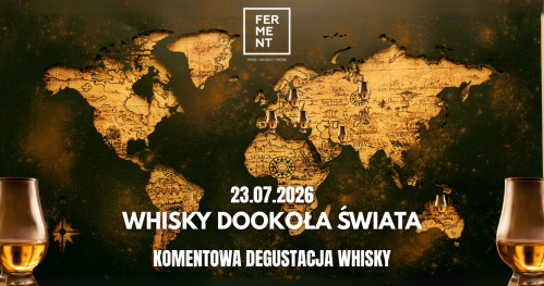 Whisky dookoła świata vol.2 - komentowana degustacja whisky