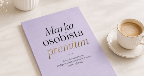 Marka osobista PREMIUM - jak zbudować autorytet, zdobywać klientów i rozwijać karierę w erze cyfrowej - 09.01.2027 szkolenie online - 269 PLN