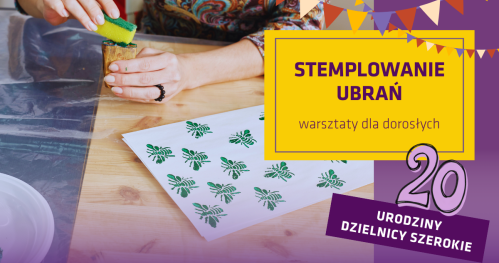 Stemplowanie ubrań - warsztaty w ramach Święta Dzielnicy Szerokie