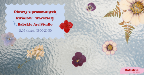 Obrazy z prasowanych kwiatów - warsztaty z Babskie Art Studio