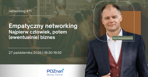 #11 Networking: Empatyczny networking. Najpierw człowiek, potem (ewentualnie) biznes