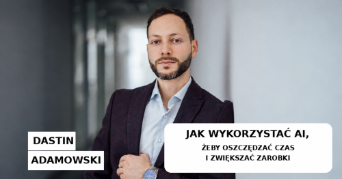 POZNAJMY SIĘ! Jak wykorzystać AI, żeby oszczędzać czas i zwiększać zarobki. Spotkanie z ekspertem + networking i poczęstunek