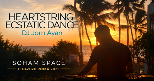 Ecstatic Dance w Soham Space | HeartString IN-Static z Jornem Ayanem