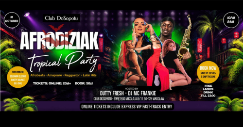 AFRODIZIAK: THE HALLOWEEN TROPICAL EDITION @ CLUB DOSOPOTU!